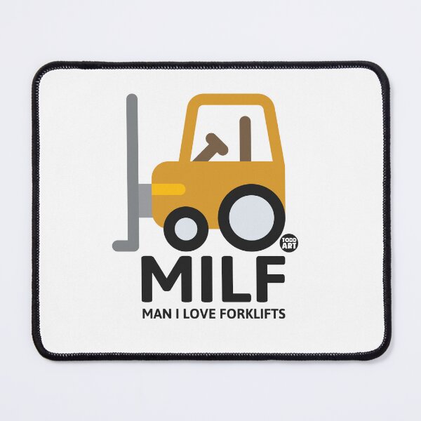 Item preview, MILF LOVE FORKLIFTS designed and sold by TODD GOLDMAN.