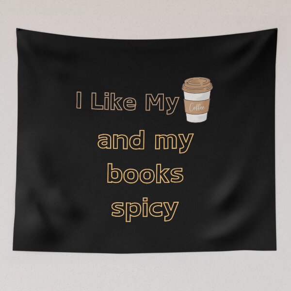 Item preview, I Like My Coffee And My Books Spicy designed and sold by FunnyThings1.