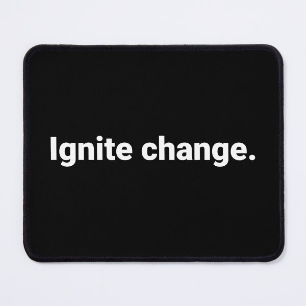 Item preview, Ignite change. designed and sold by Text-based T-Shirts and Gifts.