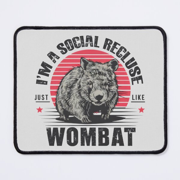 Item preview, I'm a Social Recluse, Just Like a Wombat: Embrace Your Introvert Side designed and sold by SplashTastic.