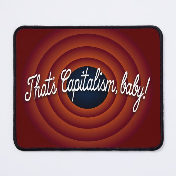 Item preview, That's Capitalism, baby! designed and sold by Absurd Shirt.