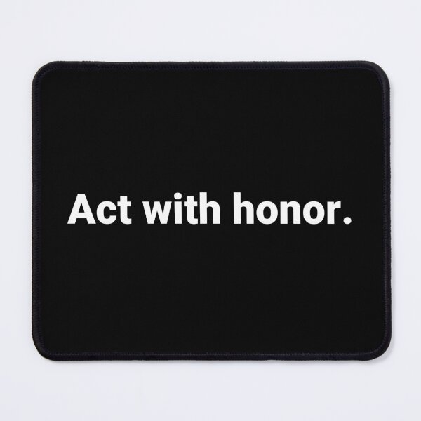 Item preview, Act with honor. designed and sold by Text-based T-Shirts and Gifts.