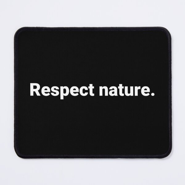 Item preview, Respect nature. designed and sold by Text-based T-Shirts and Gifts.