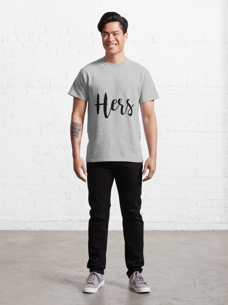 Download "Her (His & Hers)" T-shirt by JVanessar | Redbubble