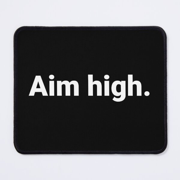 Item preview, Aim high. designed and sold by Text-based T-Shirts and Gifts.