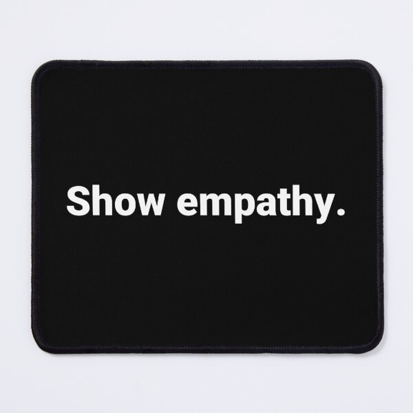Item preview, Show empathy. designed and sold by Text-based T-Shirts and Gifts.