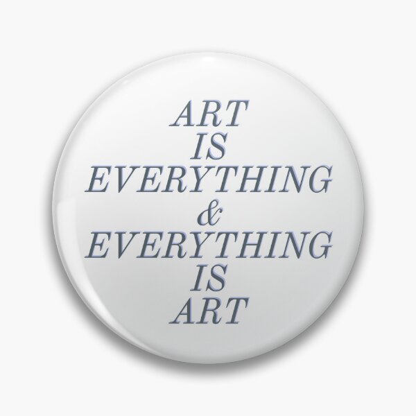 Item preview, ART IS EVERYTHING & EVERYTHING IS ART  designed and sold by EWNDesigns.