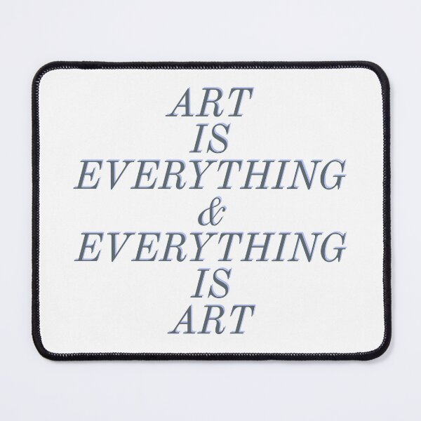 Item preview, ART IS EVERYTHING & EVERYTHING IS ART  designed and sold by EWNDesigns.