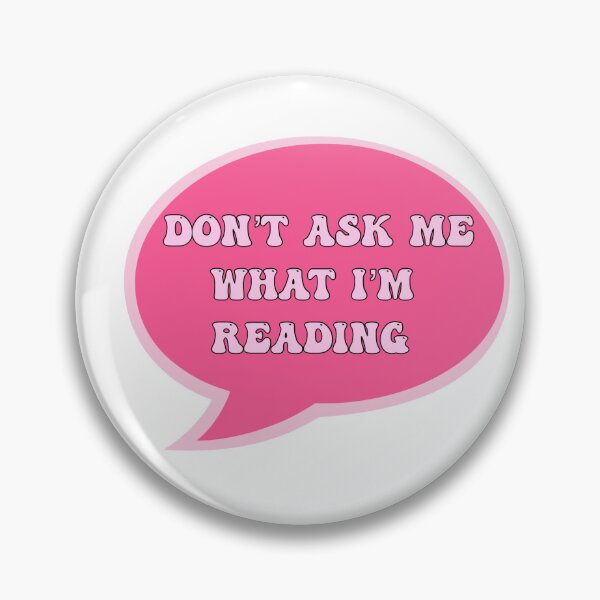 Item preview, Don’t ask me what I’m reading  designed and sold by artzaka.