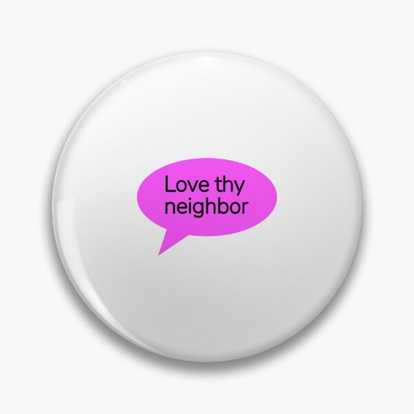Item preview, Love thy neighbor  designed and sold by Inspirationmotivation.