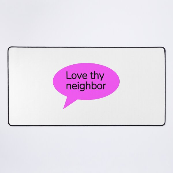 Item preview, Love thy neighbor  designed and sold by Inspirationmotivation.