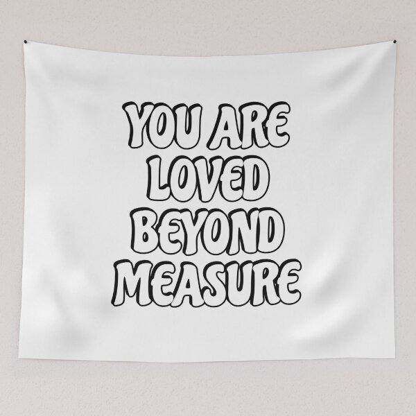 Item preview, You Are Loved Beyond Measure - Best motivational phrases   designed and sold by Inspirationmotivation.