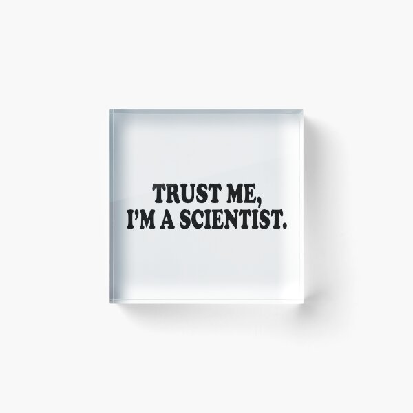 Item preview, Trust Me I'm A Scientist designed and sold by ScienceCorner.