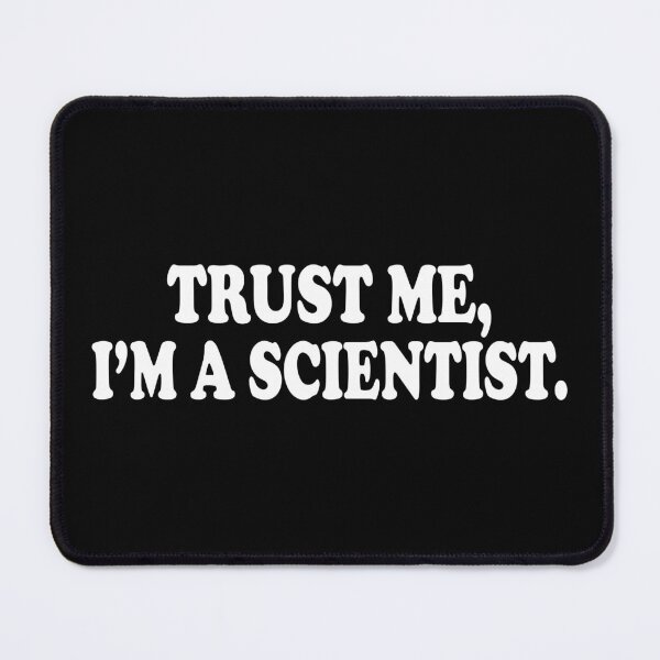 Item preview, Trust Me I'm A Scientist designed and sold by ScienceCorner.
