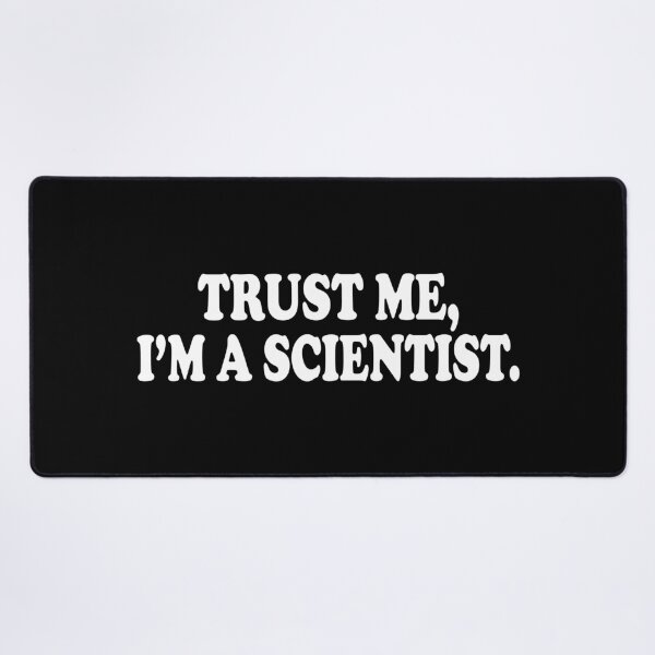Item preview, Trust Me I'm A Scientist designed and sold by ScienceCorner.