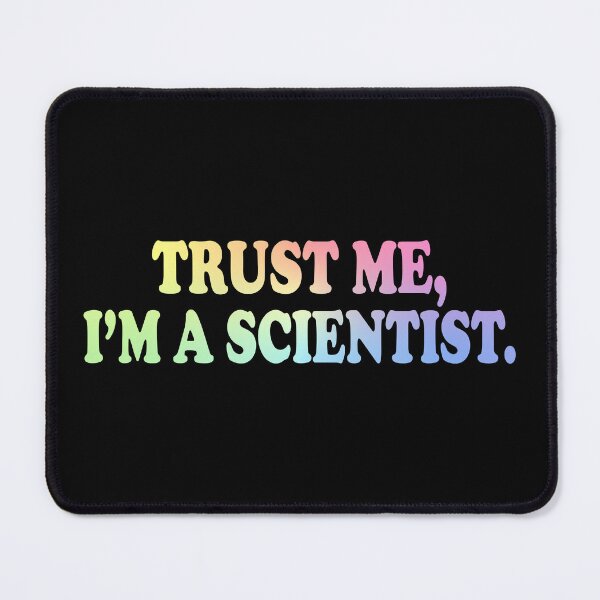 Item preview, Trust Me I'm A Scientist designed and sold by ScienceCorner.
