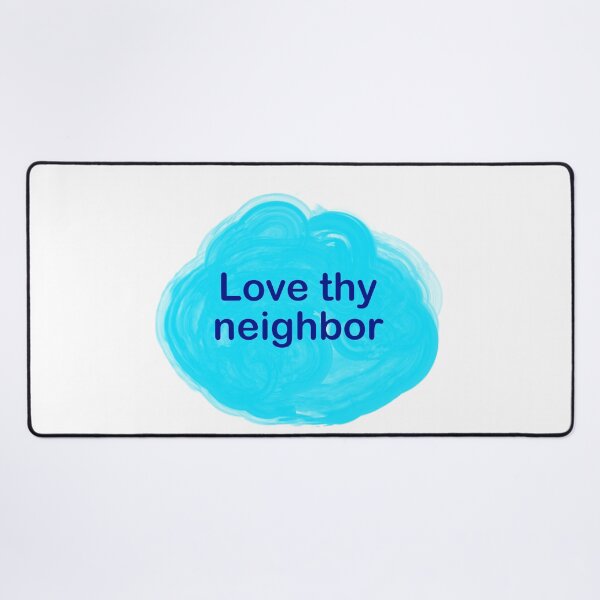 Item preview, Love thy neighbor  designed and sold by Inspirationmotivation.