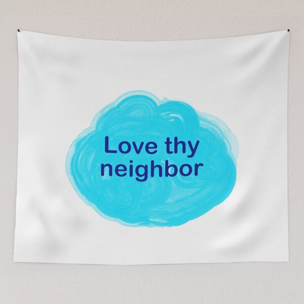 Item preview, Love thy neighbor  designed and sold by Inspirationmotivation.