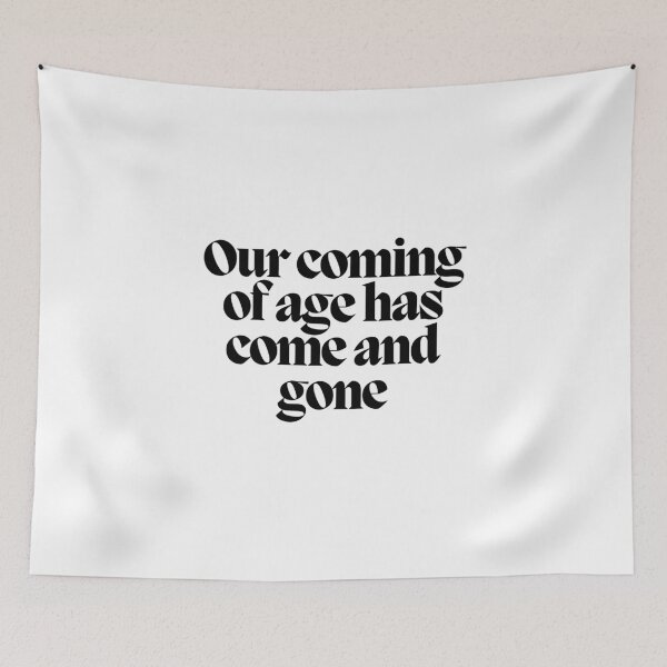 Item preview, Our coming of age has come and gone designed and sold by CharmStudio.