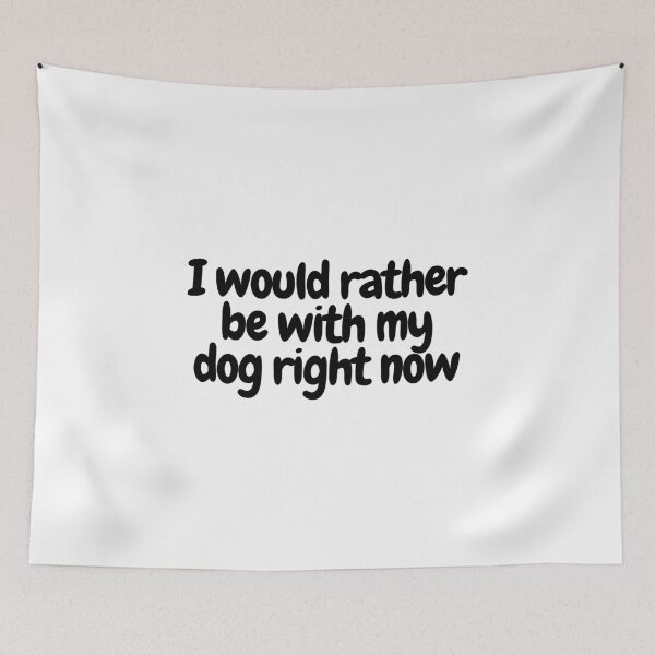 Item preview, I would rather be with my dog right now  designed and sold by CharmStudio.