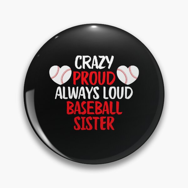 Item preview, Crazy Proud Always Loud Baseball Sister Funny Baseball Sister Gift designed and sold by lou731.