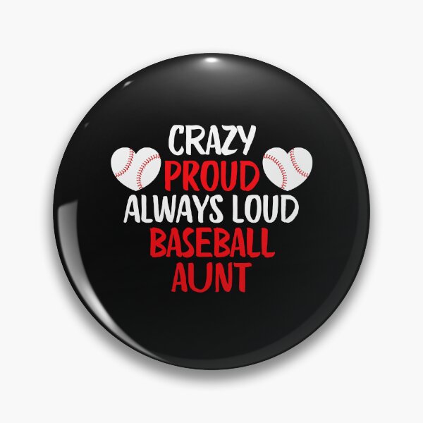 Item preview, Crazy Proud Always Loud Baseball Aunt Funny Baseball Aunt Gift designed and sold by lou731.