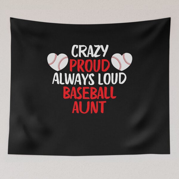 Item preview, Crazy Proud Always Loud Baseball Aunt Funny Baseball Aunt Gift designed and sold by lou731.