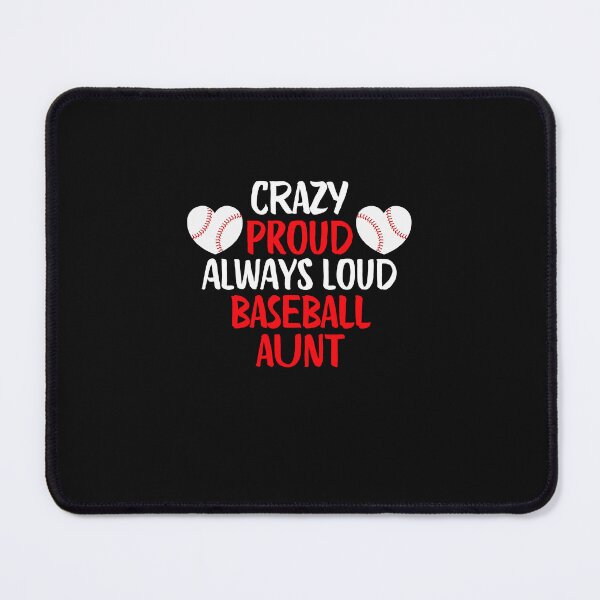 Item preview, Crazy Proud Always Loud Baseball Aunt Funny Baseball Aunt Gift designed and sold by lou731.