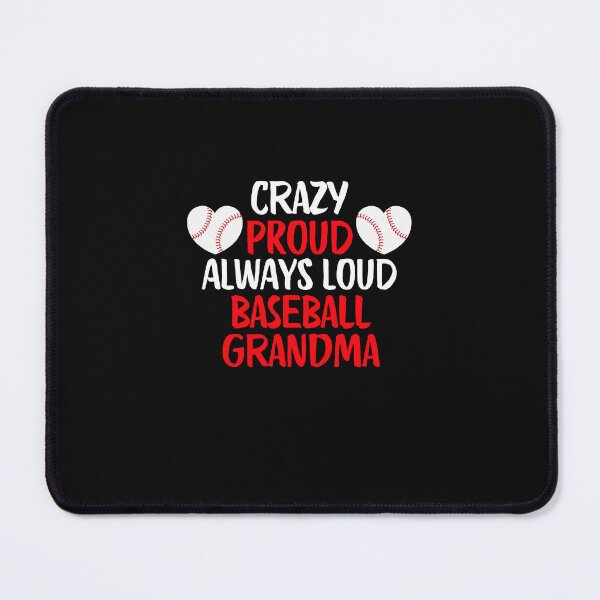 Item preview, Crazy Proud Always Loud Baseball Grandma Funny Baseball Grandma Gift designed and sold by lou731.