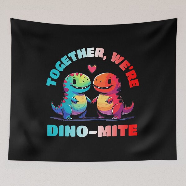 Item preview, Together we are Dinomite Dino Love designed and sold by DoodleDashShop.
