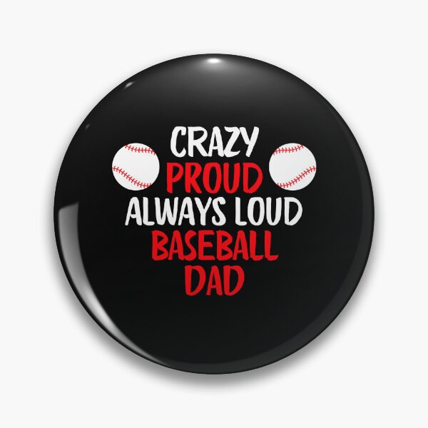 Item preview, Crazy Proud Always Loud Baseball Dad Funny Baseball Dad Gift designed and sold by lou731.