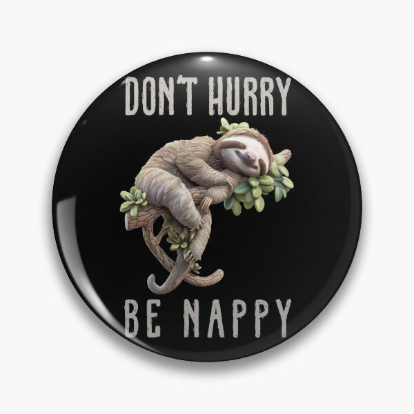 Item preview, Don't Hurry Be Nappy designed and sold by Yogimeister.