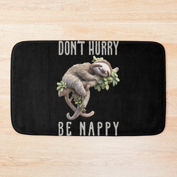Item preview, Don't Hurry Be Nappy designed and sold by Yogimeister.