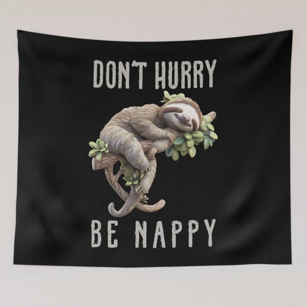 Item preview, Don't Hurry Be Nappy designed and sold by Yogimeister.