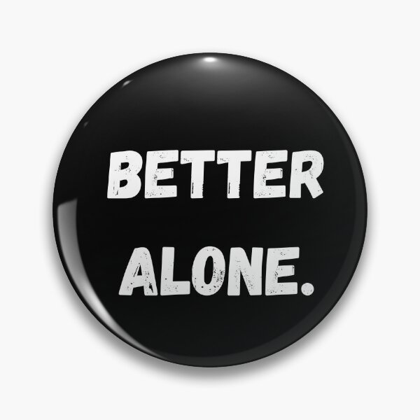 Item preview, Better Alone designed and sold by Burkae.