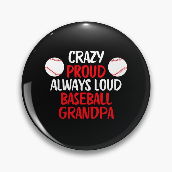 Item preview, Crazy Proud Always Loud Baseball Grandpa Funny Baseball Grandpa Gift designed and sold by lou731.
