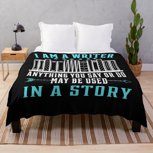 Item preview, I' Am A Writer Anything You Do Or say May Be Used In A Story designed and sold by PrintItStudio.