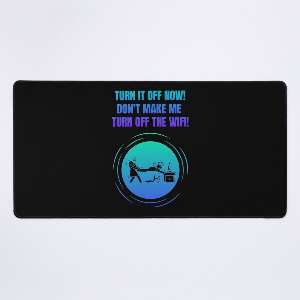 Item preview, Turn It Off Now! Don't Make Me Turn Off The Wifi! designed and sold by Artography Designs.