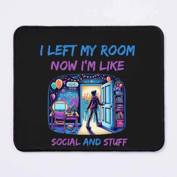 Item preview, i left my room now , i'm like social and stuff designed and sold by SaadEtta.