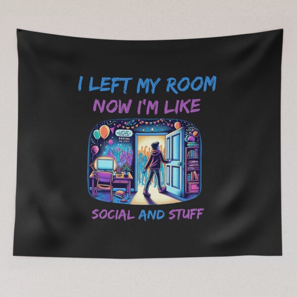 Item preview, i left my room now , i'm like social and stuff  designed and sold by SaadEtta.