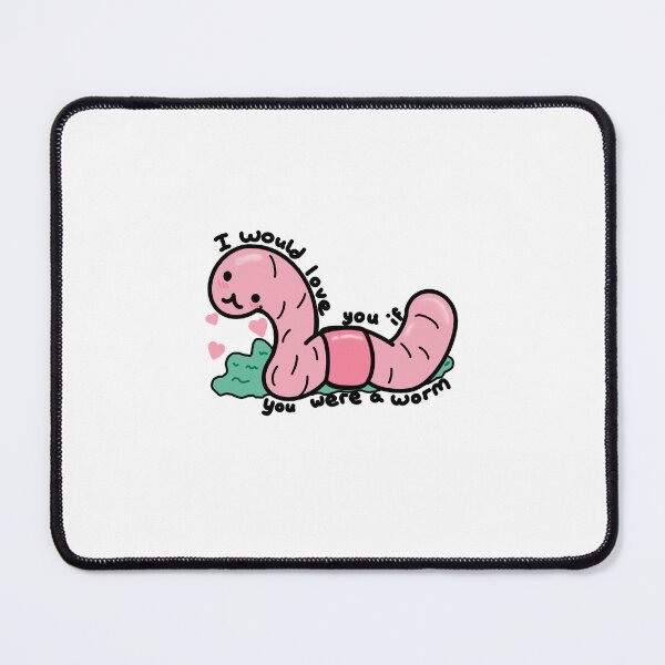 Item preview, I would still love you if you were a worm designed and sold by KeelinX.