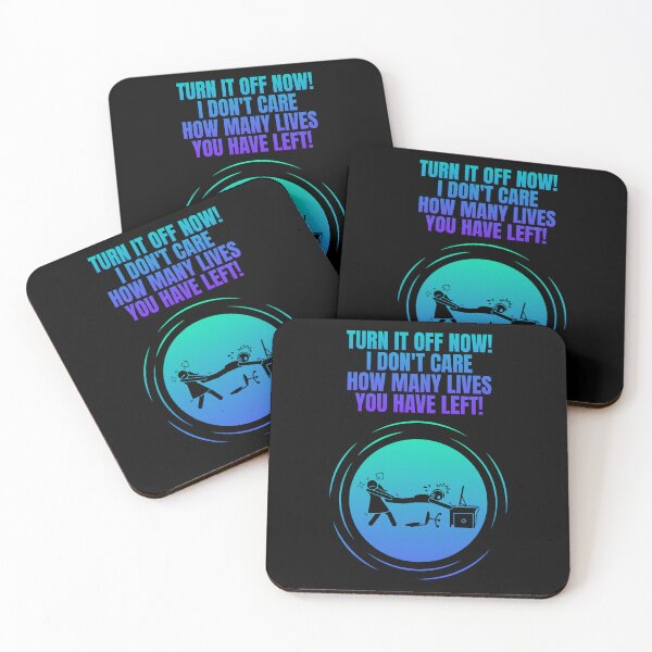 Item preview, Turn It Off Now! I Don't Care How Many Lives You Have Left! designed and sold by Artography Designs.