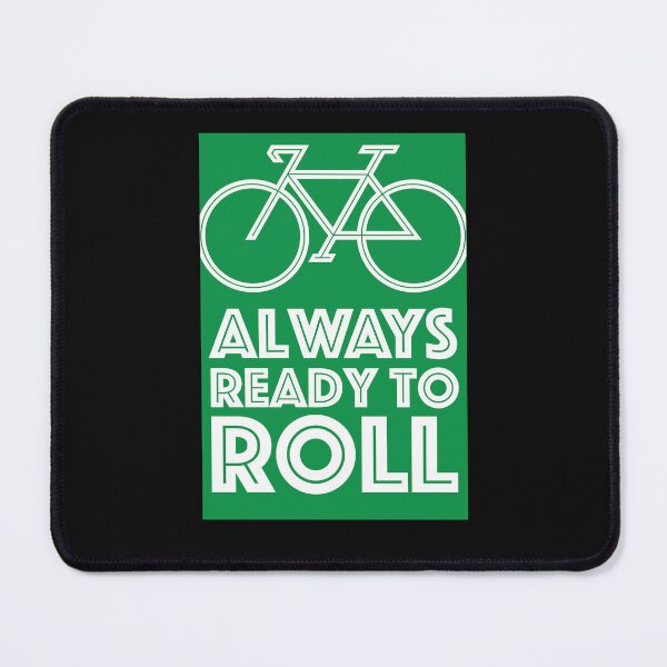 Item preview, Always Ready to Roll designed and sold by SeeMac.