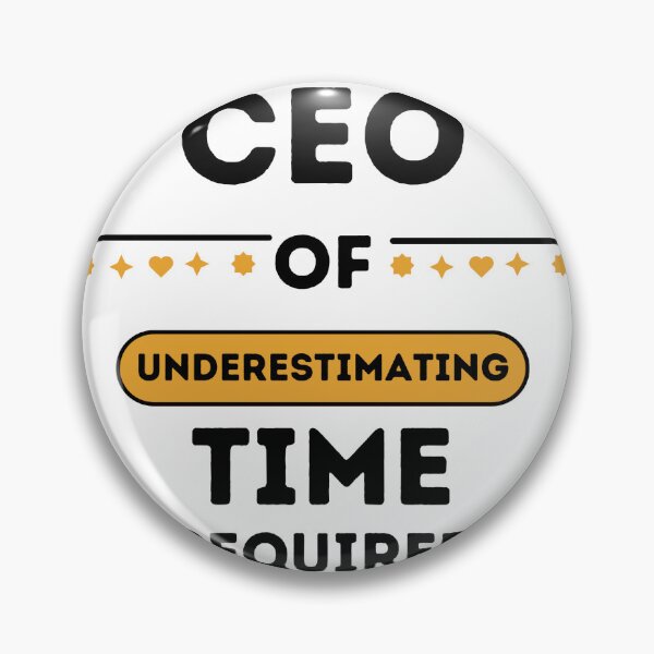 Item preview, CEO of Underestimating Time Required designed and sold by mavesapparel.