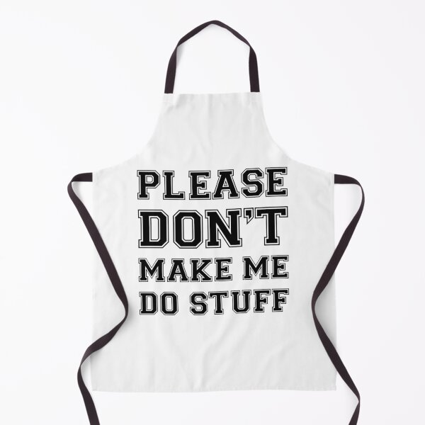 Item preview, Please Don't Make Me Do Stuff designed and sold by Slassyat.