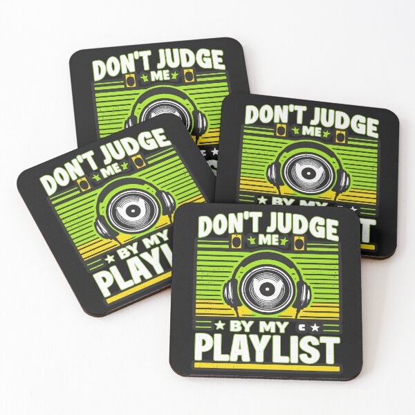 Item preview, EDM Vibes: ‘Don’t Judge My Playlist’ Artistry designed and sold by diegomenjivar92.