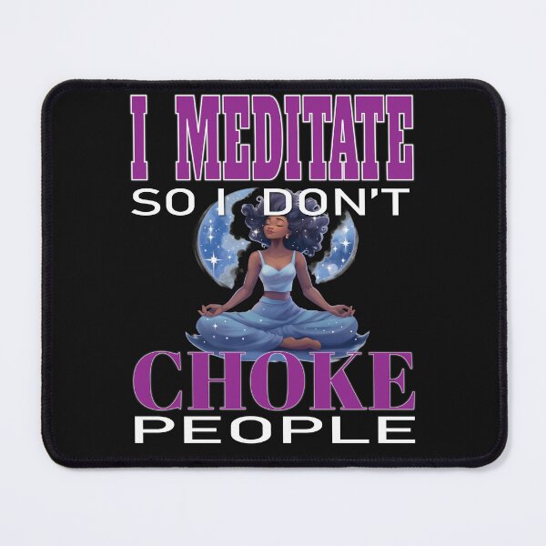 Item preview, I Meditate So I Don't Chock People Meditated Letting It Go Yoga Meditate Buddha Meditation Namaste designed and sold by angy2017.