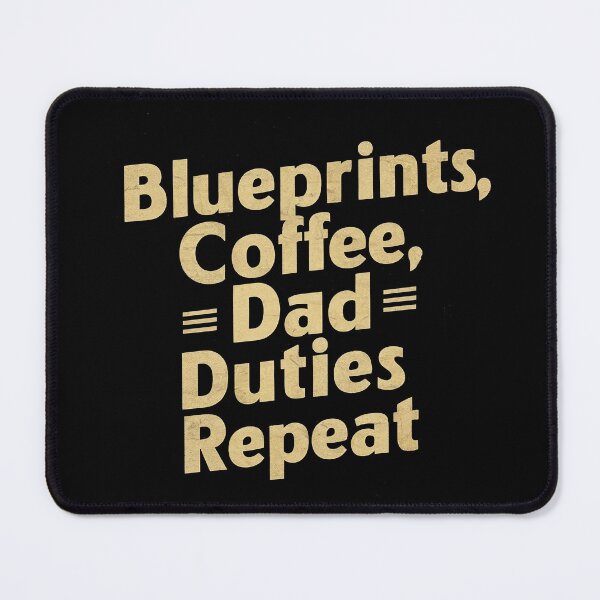 Item preview, Blueprints, Coffee, Dad Duties, Repeat Architect Dad designed and sold by DomTeesHaven.