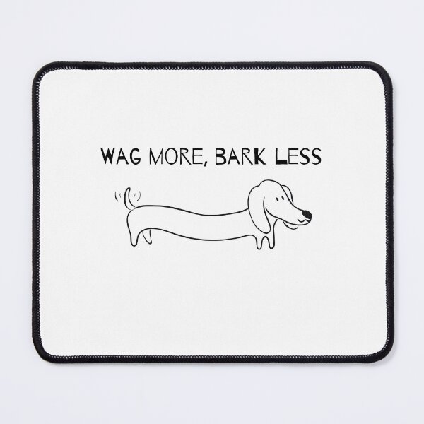 Item preview, Wag More, Bark Less designed and sold by luckyredskittle.