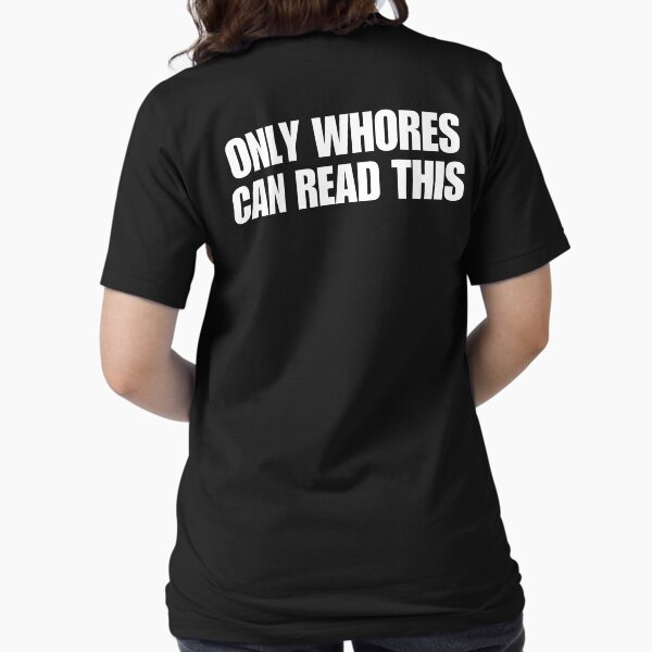 Item preview, Only Whores Can Read This designed and sold by Mirosou.